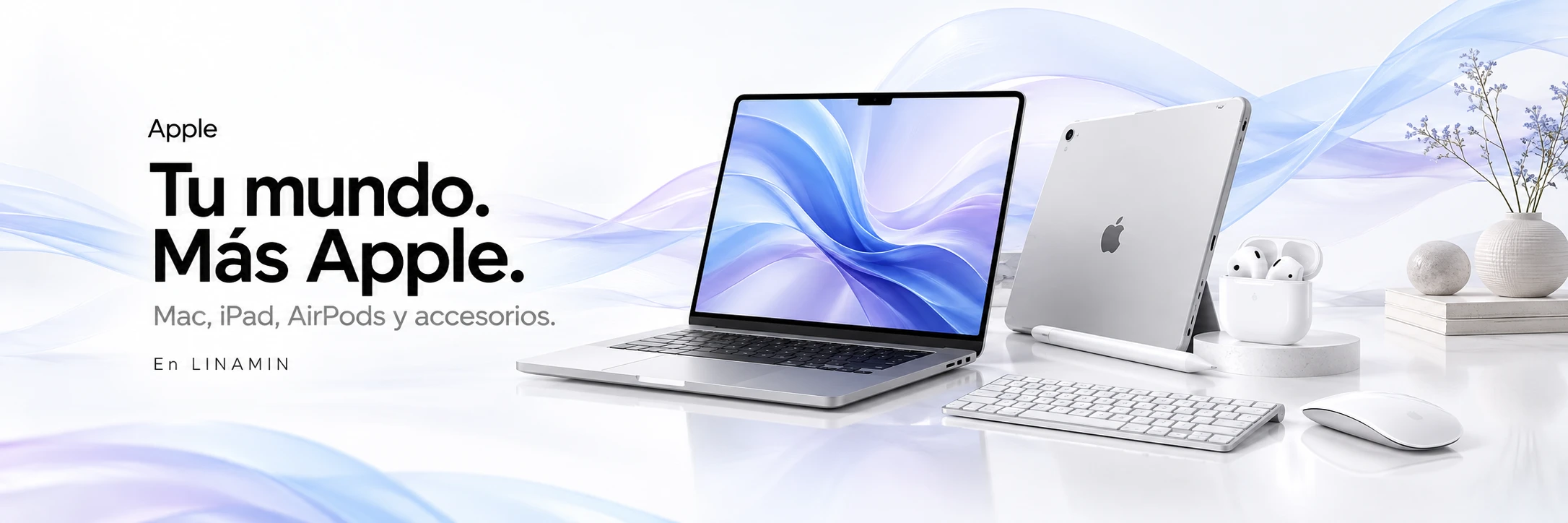 Tu mundo. Más Apple. Mac, iPad, AirPods y accesorios en LINAMIN.